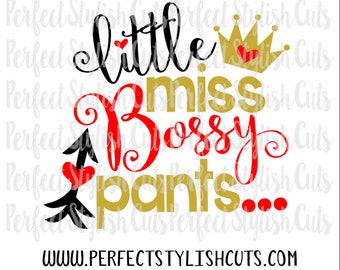 Little Miss Bossy Pants SVG, DXF, EPS, png Files for Cutting Machines Cameo or Cricut - Princess svg, Little Miss svg, Girl Svg Files