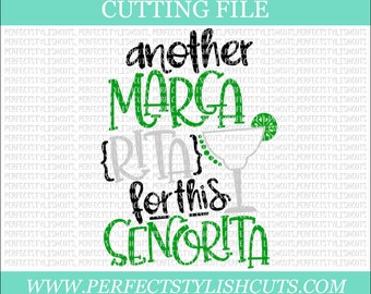 Another Margarita For This Senorita Svg - Margarita SVG, DXF, PNG, Eps Files for Cameo or Cricut - Cinco De Mayo Svg, Happy Hour Svg