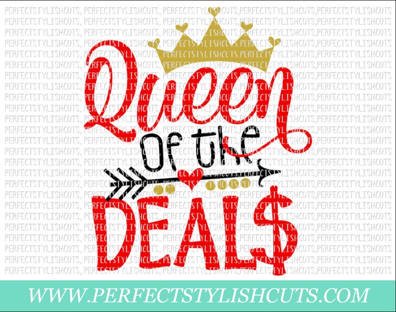 May include: Red and black text graphic with a gold crown, a heart, and an arrow. The text reads "Queen of the Deals" with a dollar sign at the end. The graphic is on a white background.