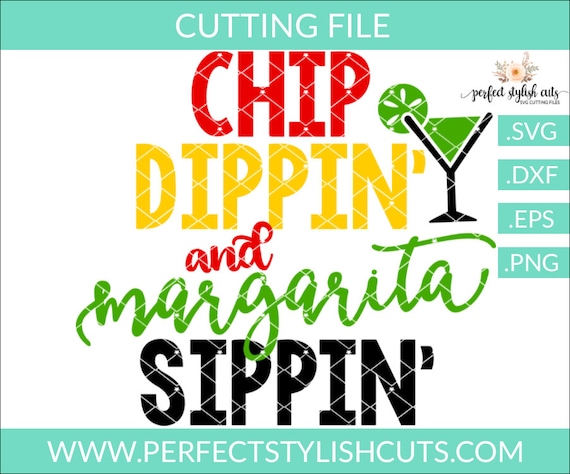 Margarita Lover Svg Taco Tuesday Svg Cinco De Mayo Svg T-shirt Design Chip Dippin And Margarita Sippin SVG Cut File