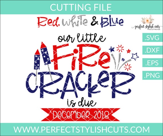 Our Little Firecracker Is Due Svg 4th Of July Svg Dxf Eps Etsy Our Little Firecracker Is Due Svg 4th Of July Svg Dxf Eps Etsy