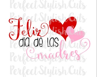 Feliz Dia De Las Madres SVG, DXF, EPS, png-filer för skärmaskiner Cameo eller Cricut - Mors dag Svg, Mor Svg, Spansk Svg, Mama Svg