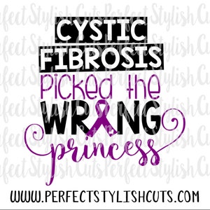 May include: A graphic design with the words "CYSTIC FIBROSIS" in black, "Picked the WRONG princess" in purple, and a purple awareness ribbon. The website address www.perfectstylishcuts.com is at the bottom.