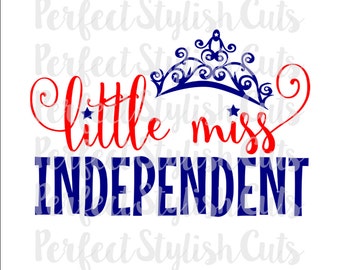 Little Miss Independent SVG, DXF, EPS, png Files for Cutting Machines Cameo or Cricut - 4th of July svg, America Svg, All American Girl svg