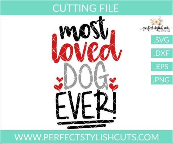Download Dog Svg Puppy Svg Dxf Eps Png Most Loved Dog Ever Svg Etsy PSD Mockup Templates