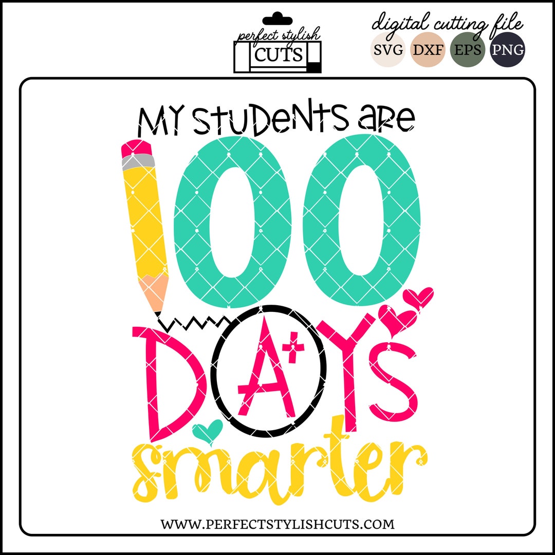 100 Days Smarter Svg, My Students Are, Svg, Dxf, Png, Eps - Teacher Svg ...