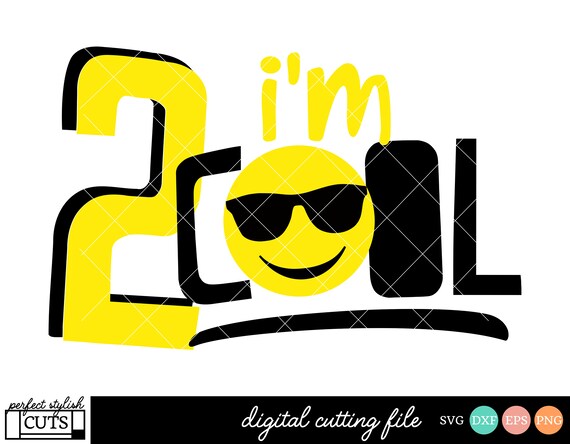 Download Emoji Birthday Svg 2nd Birthday Svg I M 2 Cool Svg Etsy