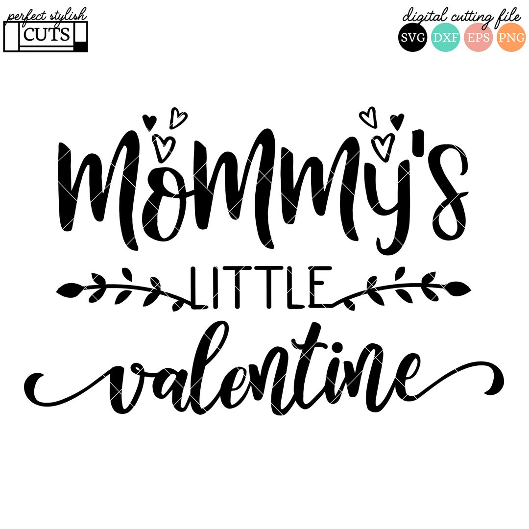 Mommy's Little Valentine Svg - Valentines Day SVG, DXF, PNG, Eps Files ...
