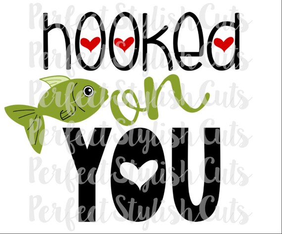 Download Hooked On You Fishing SVG DXF EPS png Files for Cutting | Etsy