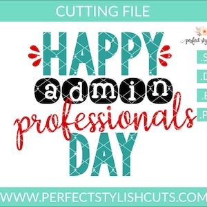 May include: A digital cutting file design featuring the text "HAPPY admin professionals DAY" in red and teal colors. The design is perfect for creating personalized crafts, gifts, and decorations.