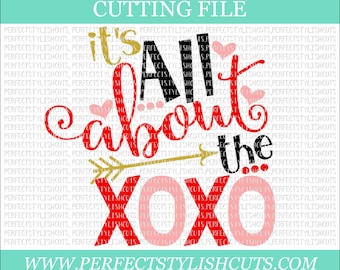 It's All About The XoXo - Valentines Day SVG, DXF, PNG, Eps Files for Cameo or Cricut - Valentine Svg, Love Svg, Valentines Shirt