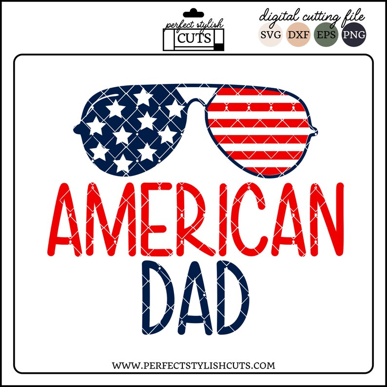 Download Father Svg Svg Files For Cricut Flag Sunglasses Svg Usa Svg Merica Svg Eps Png Patriotic Svg American Dad Svg 4th Of July Svg Dxf Kids Crafts Paper Party Kids Safarni Org