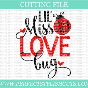 Lil Miss Love Bug Svg - Valentines Day SVG, DXF, PNG, Eps Files for Cameo or Cricut - Valentine Svg, Love Svg, Baby Svg, Heart Svg