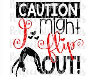 I Might Flip Out SVG, DXF, eps, PNG Files for Cutting Machines Cameo, Cricut - Cheerleading Svg, Gymnastics Svg, Sports Svg, Cheerleader Svg