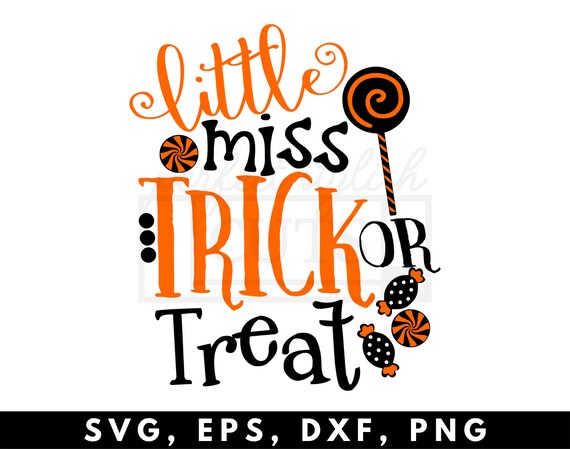 Little Miss Trick Or Treat SVG, DXF, EPS, png Files for Cutting Machines Cameo or Cricut - Halloween Svg, Fall Svg, Candy Svg, Girl Svg