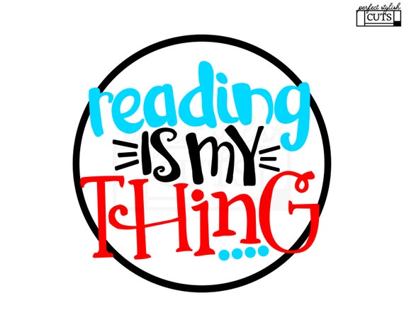 Reading Svg, Reading Week Svg, Read Across America Svg, Reading Is My Thing Svg, Eps, Dxf, Png, Cat Svg, Teacher Svg, Book Svg, Thing Svg