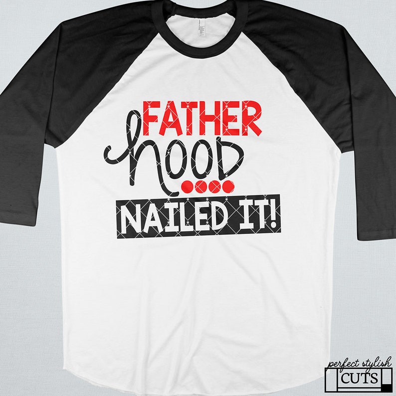 Download Fatherhood Nailed It SVG DXF EPS png Files for Cutting | Etsy