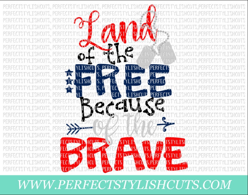land of the free because of the brave svg free land of the free because of the brave svg free