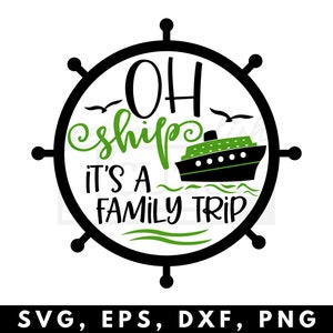 May include: Black and green graphic with a ship and the text "Oh ship it's a family trip".