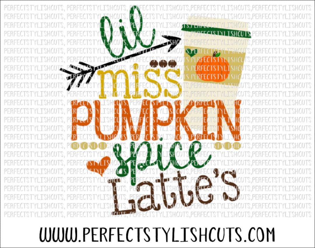 Miss Pumpkin Spice Lattes SVG, DXF, EPS, Png Files for Cameo and Cricut ...