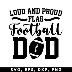 Puede incluir: Diseño gráfico en blanco y negro con el texto "Loud and Proud Flag Football Dad" y una pelota de fútbol en el medio.