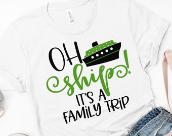 Oh Ship It's A Family Trip SVG, Cruise SVG, DXF, Eps, Png