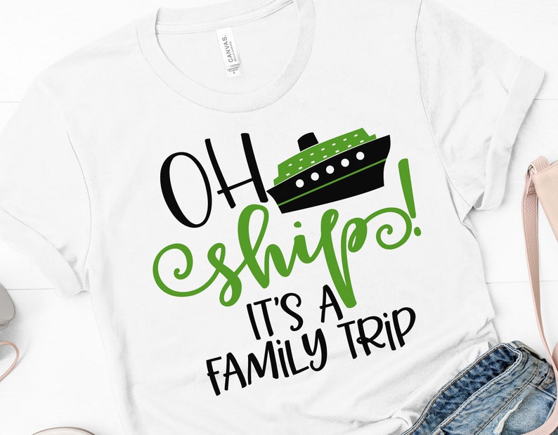 Oh Ship It's A Family Trip SVG Cruise SVG DXF Eps Png | Etsy