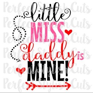 May include: Black and pink graphic text that reads "little miss daddy is mine!" with a red arrow and two red hearts.