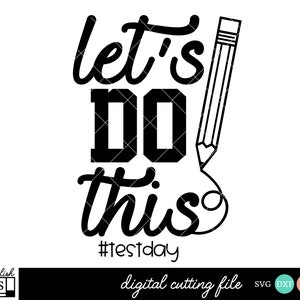 May include: Black and white digital cutting file design that says "let's do this #testday" with a pencil drawing a circle around the word "this".