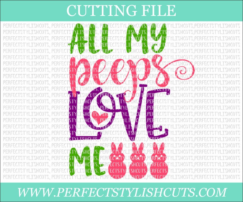 Download All My Peeps Love Me Svg Easter SVG DXF PNG Eps Files for | Etsy