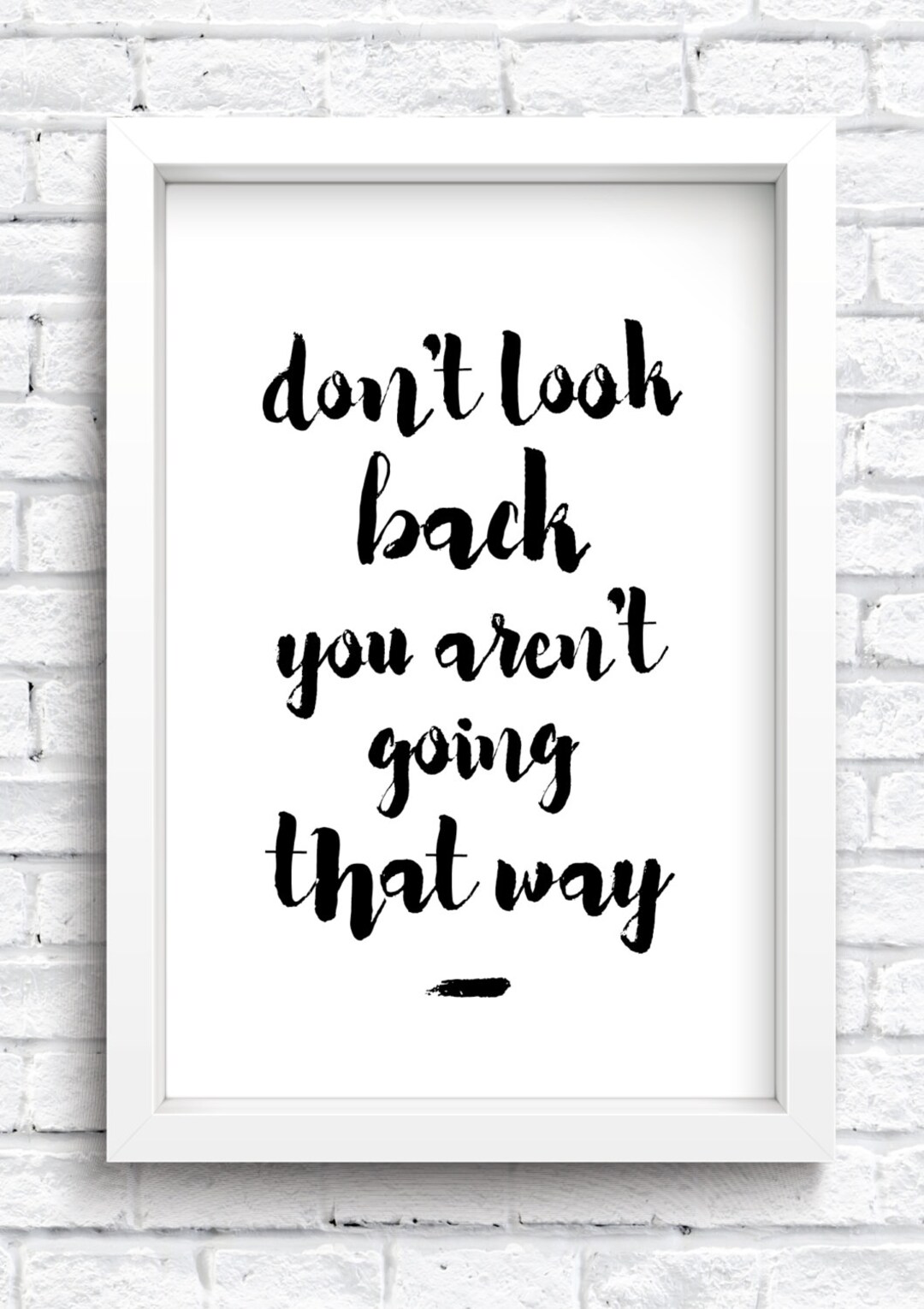 Don T Look Back You Aren T Going That Way Framed Print Keepsake Home Don T Look Back You Aren T Going That Way Framed Print Keepsake Home