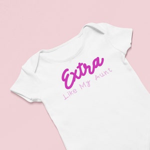 Extra like My Aunt Baby Onesie | Onesie for Aunt