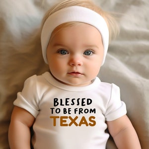 Blessed to be From Texas Baby Onesie - Made in Texas