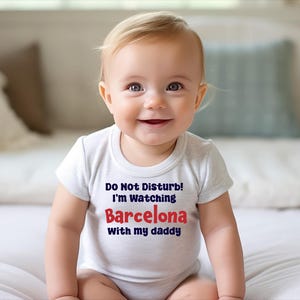 Do Not Disturb I&#39;m Watching Barcelona with My Daddy | Dad Baby Onesie | Barcelona FC Football | Soccer Onesie