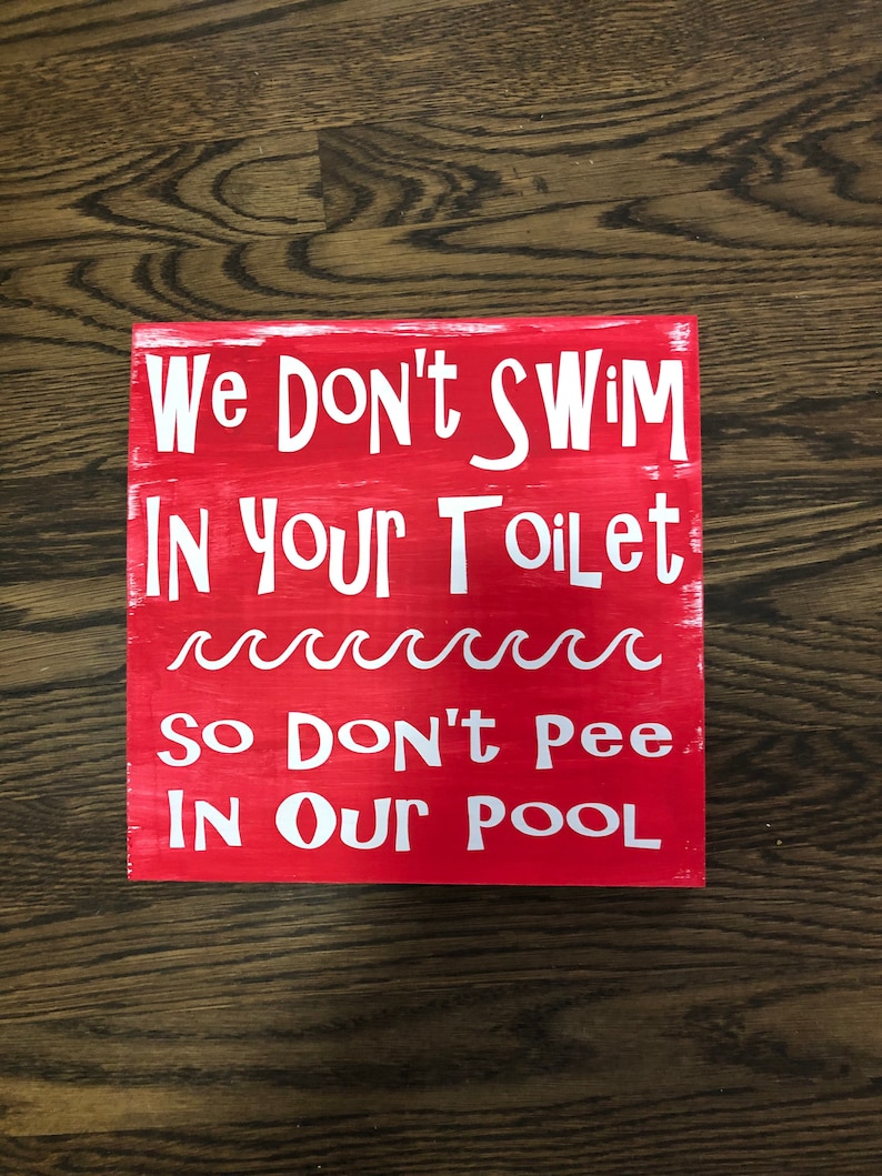 Panneau décoratif en aluminium avec inscription « We Don't Swim in Your Toilet So Please Don't Pee in Our Pool » - 20,3 x 30,5 cm