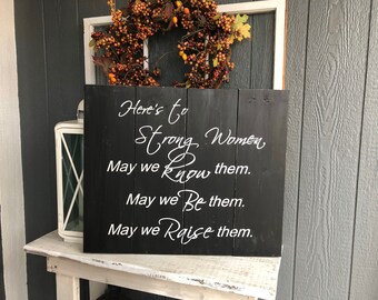Here’s to Strong Women|Large Strong Women Sign|Mother Daughter Gift|Gift For Mom From Daughter|Strong Women Gift|Mother Daughter Grandma