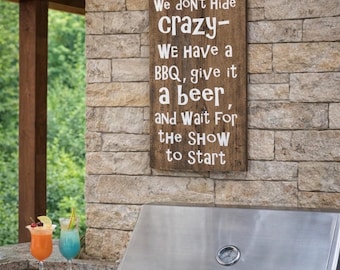BBQ and Beer Gift|We Don't Hide Crazy|Father's Day Gift|BBQ Dad|Give It a Beer|Wait For The Show|Give It A Drink|In This Family|Crazy Family