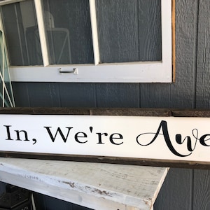 Come On In We&#39;re Awesome|Above Door Decor|Front Porch Decor|Funny Welcome Sign|Entry Decor|Funny Entry Decor|Rustic Decor|Double Door Decor