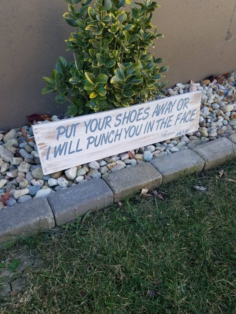 Put Your Shoes Away Or Ill Punch You In The Face|Mudroom Decor|Mudroom Sign|Entry Way Decor|Put Shoes Away Love Mom|Rustic Mudroom Decor immagine 7