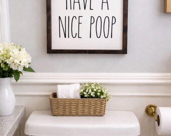 Have A Nice Poop|Have A Nice Poop Sign|Bathroom Decor|Funny Bathroom Decor|Funny Bathroom Sign|Farmhouse Bahroom Decor|Funny Poop Sign|Poop