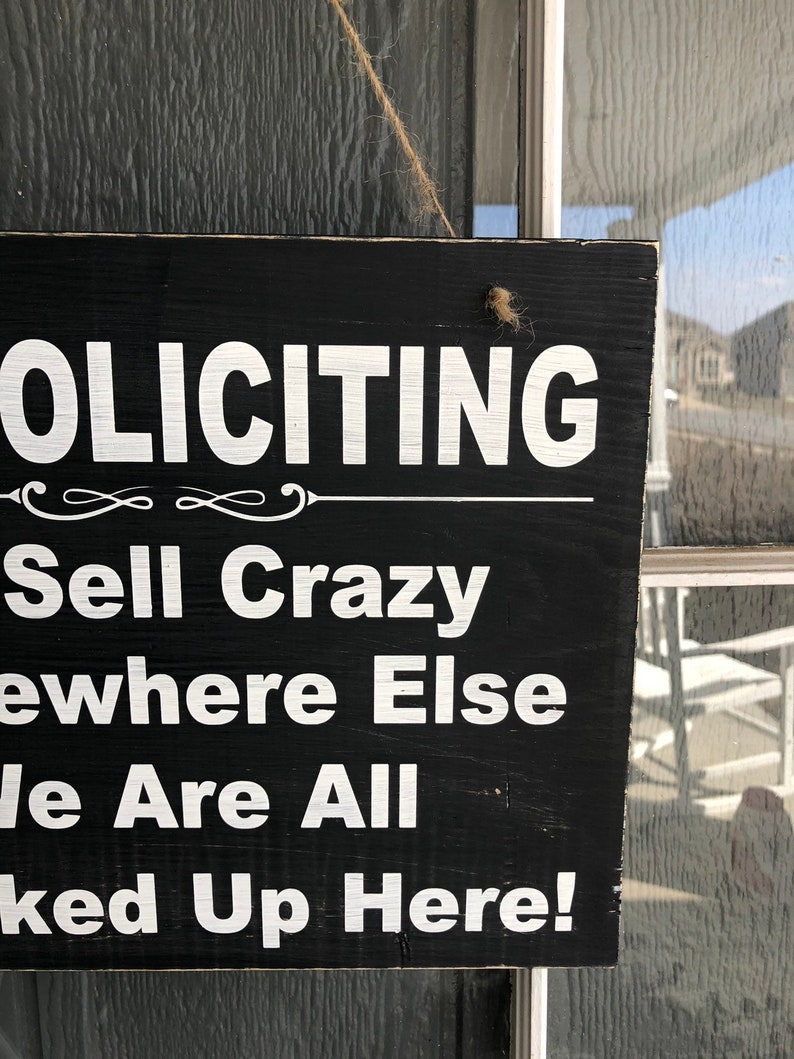 No Soliciting SignFunny No SolicitingGo Sell Crazy Somewhere | Etsy