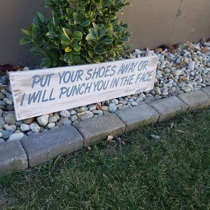Put Your Shoes Away Or Ill Punch You In The Face|Mudroom Decor|Mudroom Sign|Entry Way Decor|Put Shoes Away Love Mom|Rustic Mudroom Decor immagine 3