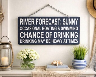 River Forecast Sign|River Home Decor|Funny River Decor|River Drinking Sign|Rustic River Decor|River Forecast|River Sign|