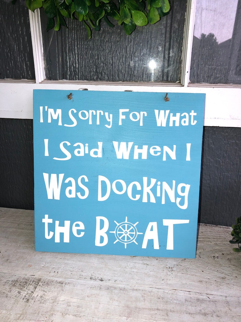 Boat Sign|funny Lakehouse Sign|docking the Boat Sign|im Sorry for What ...