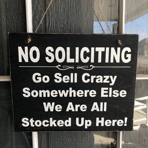 No Soliciting Sign|funny No Soliciting|go Sell Crazy Somewhere Else ...