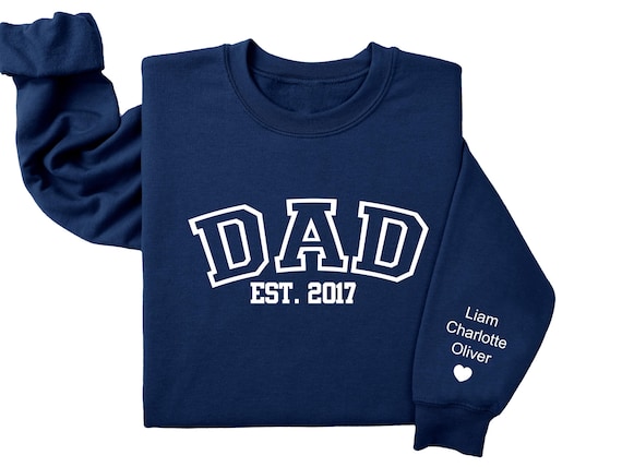 Dad Sweatshirt, Name On Sleeve With Heart, Daddy Est Year Shirt, Gift For New Dad, Father's Day Gift.
