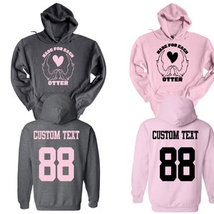 Made for each otter couple hoodies, personalized hoodie, couples sweatshirt, couple hoodies set, his and her hoodies, gift for him.