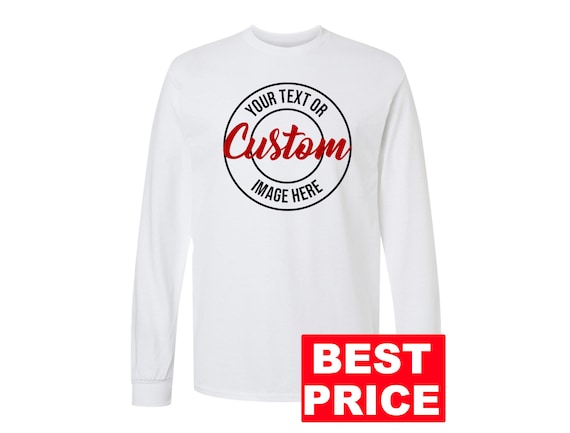 Personalized Custom Long Sleeve Shirt — Add Your Text, Logo, or Saying | Custom Gift, Matching Family Shirts, Business Event Tops