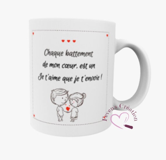 Mug Blanc - Mug Amour Chaque Battement de Mon Coeur Est Un Je T'aime Que T'envoie Personnalisable
