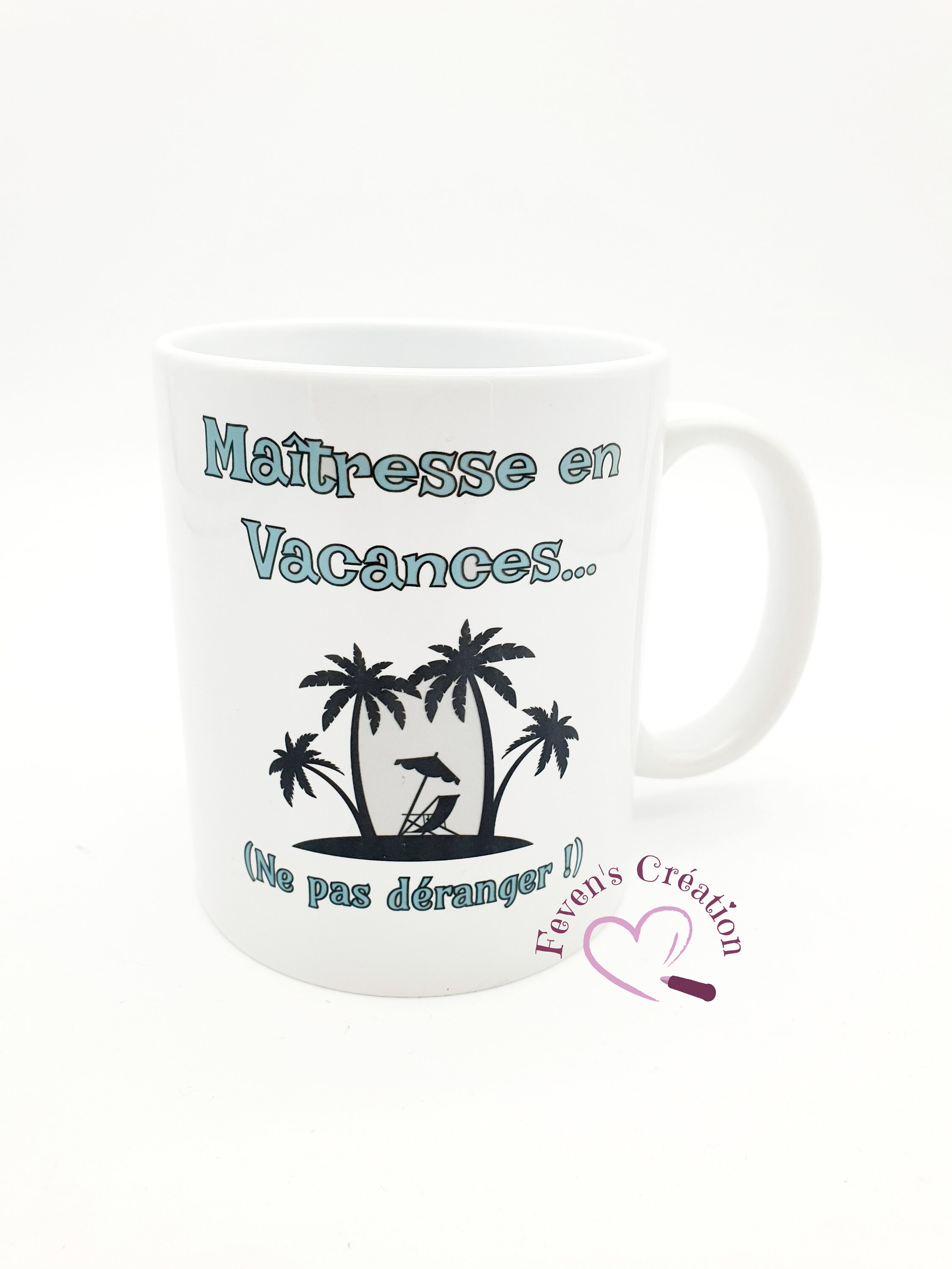 Mug Blanc - Maîtresse/Maître en Vacances Ne Pas Déranger Personnalisable